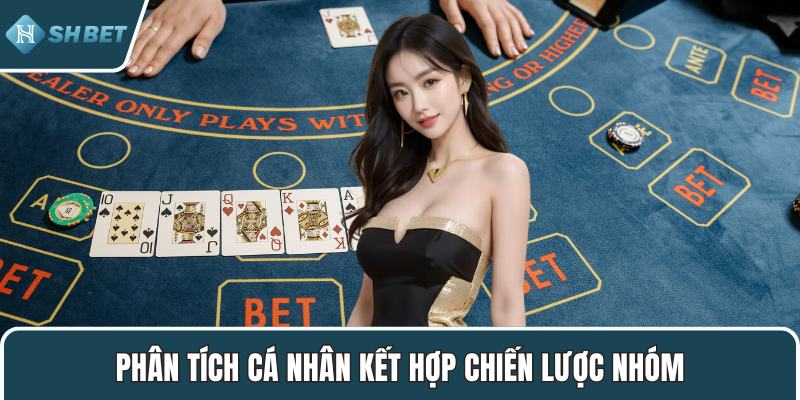 Phân tích cá nhân kết hợp chiến lược nhóm