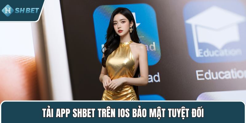 Tải app SHBET trên iOS bảo mật tuyệt đối