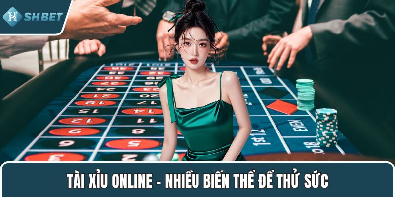 Tài xỉu online – Nhiều biến thể để thử sức