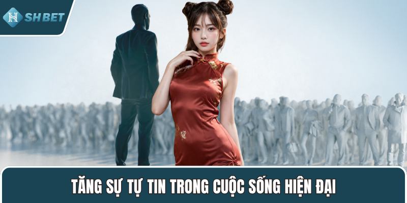 Tăng sự tự tin trong cuộc sống hiện đại